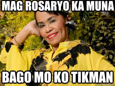 mag rosaryo ka muna bago mo ko tikman  