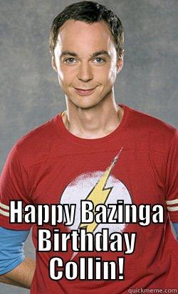  HAPPY BAZINGA BIRTHDAY COLLIN! Misc