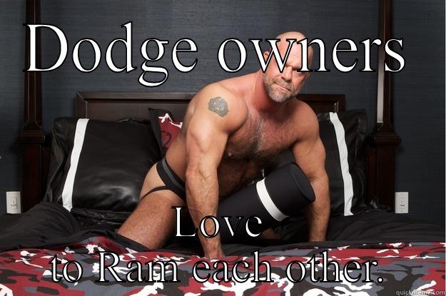 DODGE OWNERS LOVE TO RAM EACH OTHER. Gorilla Man