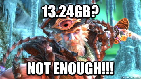 13.24GB? not enough!!! - 13.24GB? not enough!!!  Cervantes not enough
