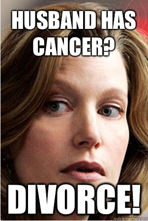 Husband has cancer? Divorce!  Hypocrite Skyler White