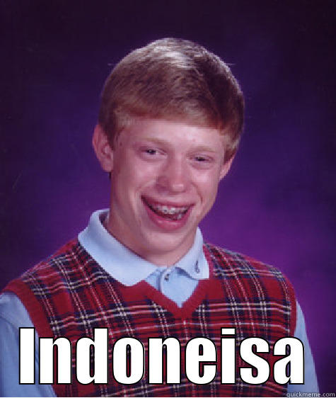  INDONEISA Bad Luck Brian
