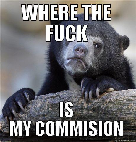WHERE THE FUCK IS MY COMMISION Confession Bear