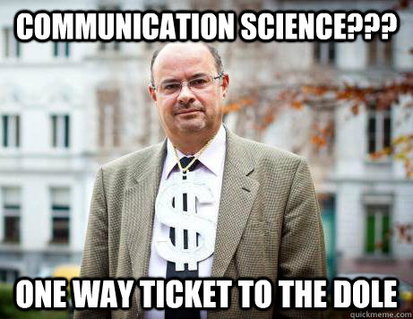 Communication Science??? One way ticket to the dole  Marc De Clercq