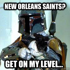 New Orleans Saints? Get on my level... - New Orleans Saints? Get on my level...  Bounty