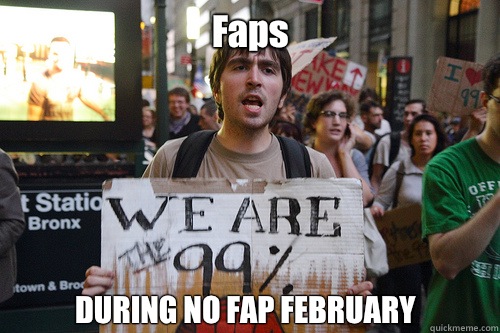 Faps DURING NO FAP FEBRUARY   