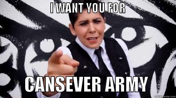                     I WANT YOU FOR                            CANSEVER ARMY        Misc