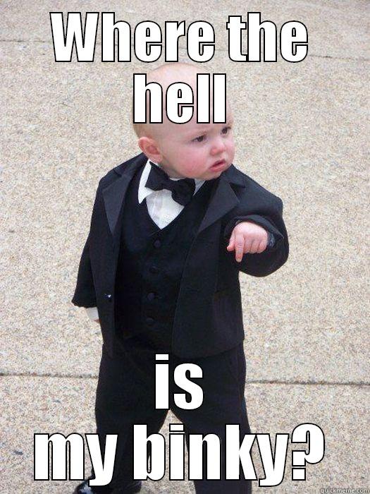Binky Baby - WHERE THE HELL IS MY BINKY? Baby Godfather