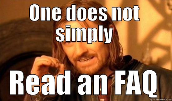 ONE DOES NOT SIMPLY READ AN FAQ Boromir