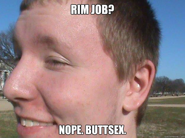RIm Job? Nope. Buttsex.  Gay Ray