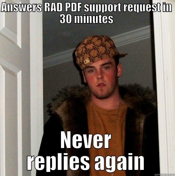 ANSWERS RAD PDF SUPPORT REQUEST IN 30 MINUTES NEVER REPLIES AGAIN Scumbag Steve