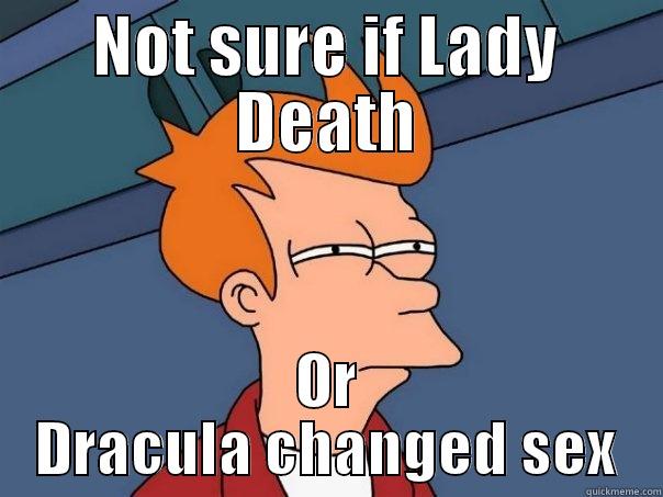 Cosplay dilema - NOT SURE IF LADY DEATH OR DRACULA CHANGED SEX Futurama Fry