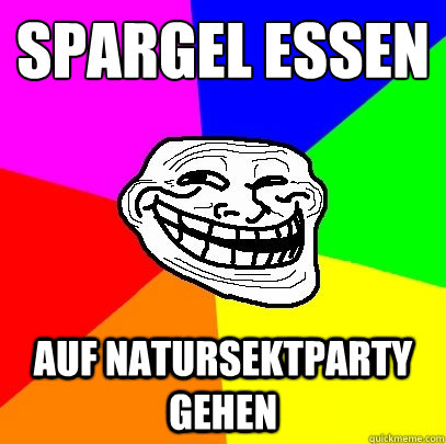 spargel essen auf natursektparty gehen  Troll Face