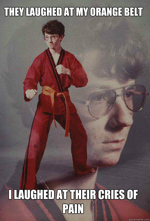 They laughed at my orange belt I laughed at their cries of pain - They laughed at my orange belt I laughed at their cries of pain  Karate Kyle - They Broke My Glasses