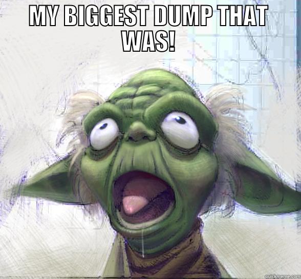 Screaming Yoda - MY BIGGEST DUMP THAT WAS!  Misc