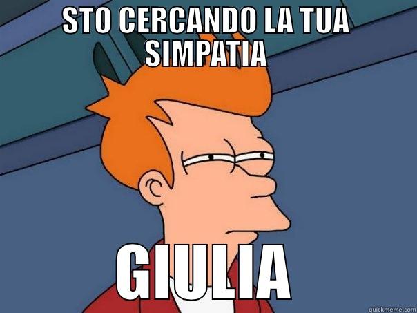 STO CERCANDO LA TUA SIMPATIA GIULIA Futurama Fry