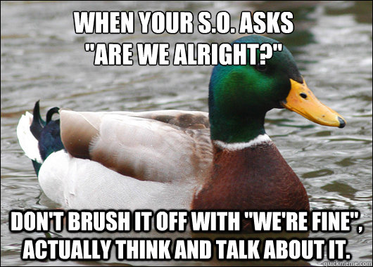 When your S.O. asks 
