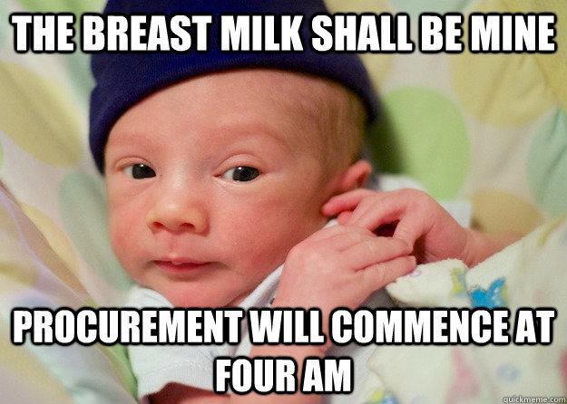 The Breast Milk shall Be Mine Procurement will commence at four am  