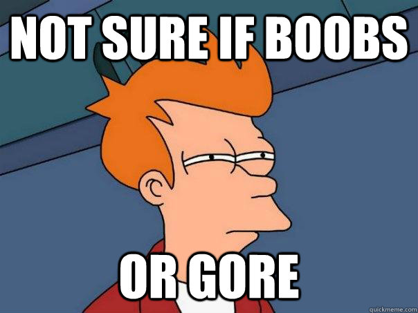 Not sure if boobs Or Gore - Not sure if boobs Or Gore  Futurama Fry