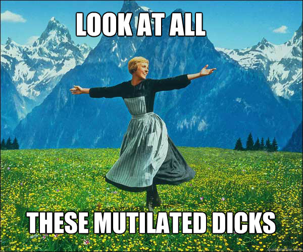 Look at all these mutilated dicks  soundomusic