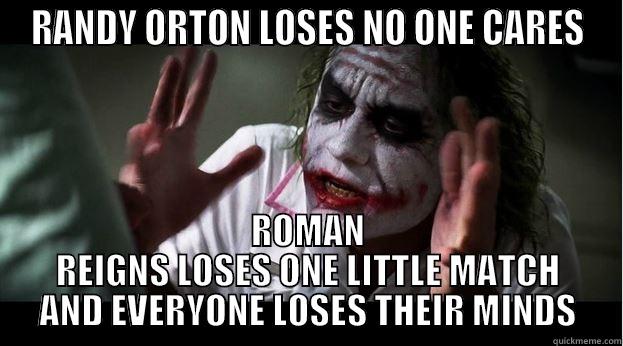 RANDY ORTON LOSES NO ONE CARES ROMAN REIGNS LOSES ONE LITTLE MATCH AND EVERYONE LOSES THEIR MINDS Joker Mind Loss