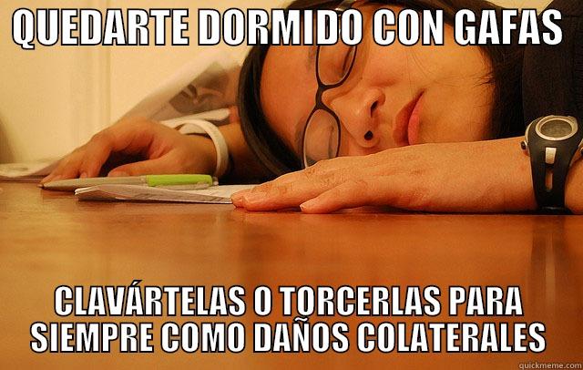  QUEDARTE DORMIDO CON GAFAS   CLAVÁRTELAS O TORCERLAS PARA SIEMPRE COMO DAÑOS COLATERALES Misc