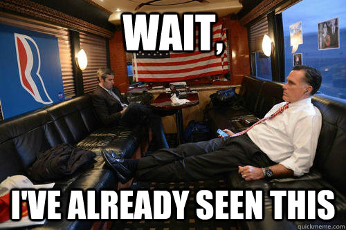 Wait, I've already seen this  Sudden Realization Romney