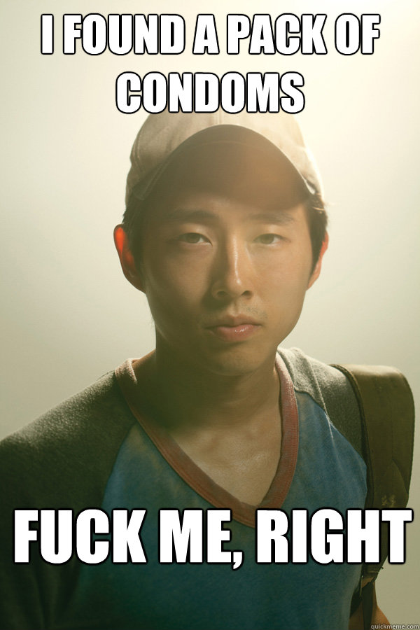 I found a pack of condoms fuck me, right - I found a pack of condoms fuck me, right  Walking Dead Glenn