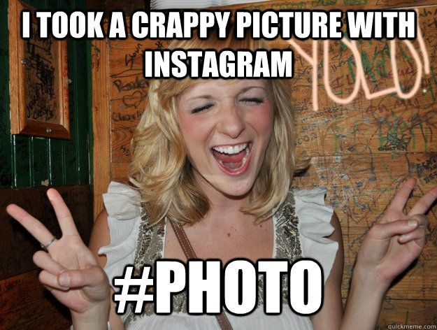 I took a crappy picture with Instagram #Photo - I took a crappy picture with Instagram #Photo  Misc