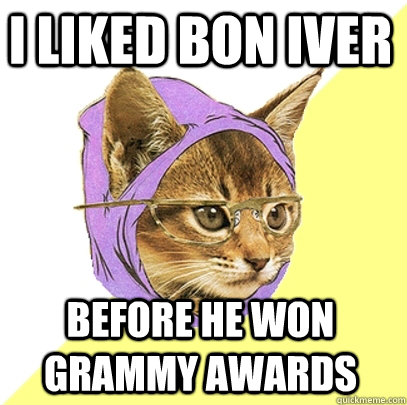 I liked Bon Iver Before he won Grammy Awards  Hipster Kitty
