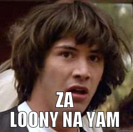  ZA LOONY NA YAM conspiracy keanu