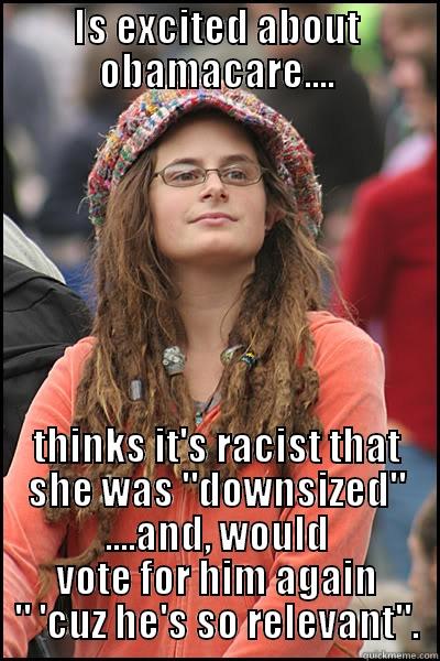 IS EXCITED ABOUT OBAMACARE.... THINKS IT'S RACIST THAT SHE WAS 