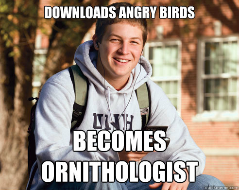 Downloads Angry Birds Becomes ornithologist  College Freshman