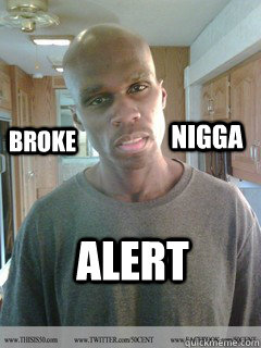 Broke Nigga Alert - Broke Nigga Alert  Misc