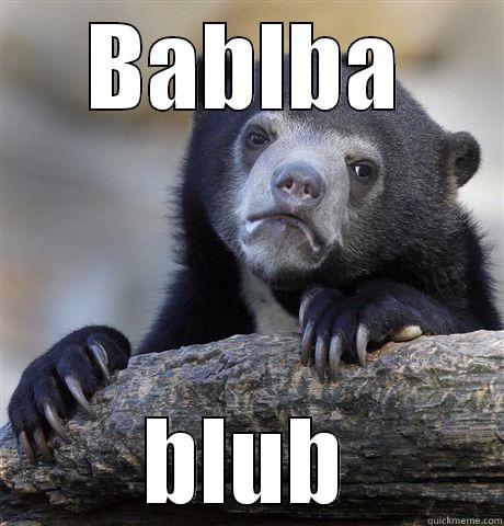 BABLBA BLUB Confession Bear