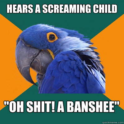 Hears a screaming child 