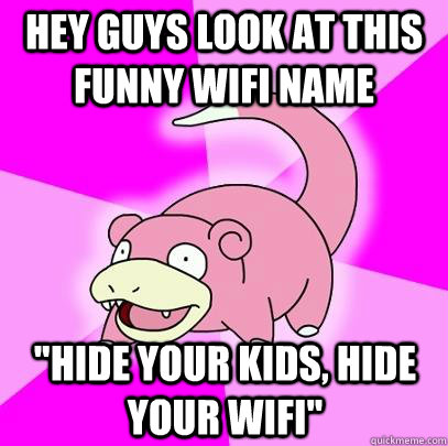 Hey guys look at this funny wifi name  