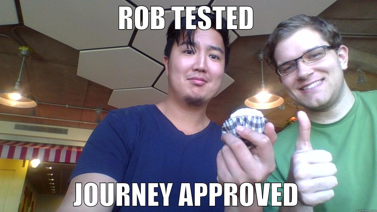 ROB TESTED JOURNEY APPROVED Misc