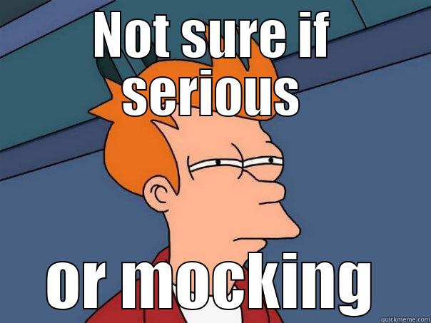 NOT SURE IF SERIOUS OR MOCKING Futurama Fry