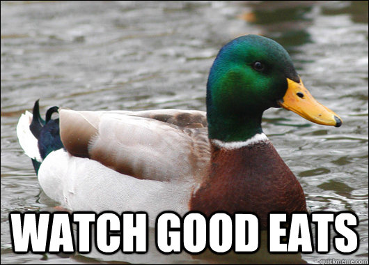  Watch Good Eats  Actual Advice Mallard