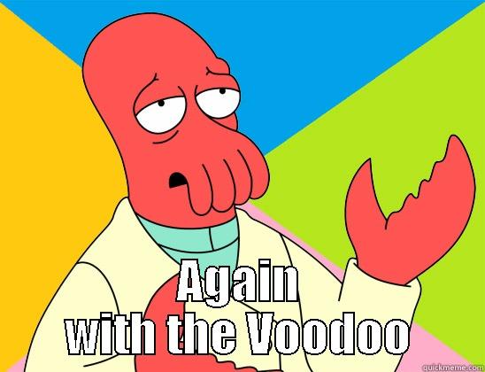 Again with the Voodoo -  AGAIN WITH THE VOODOO Futurama Zoidberg 