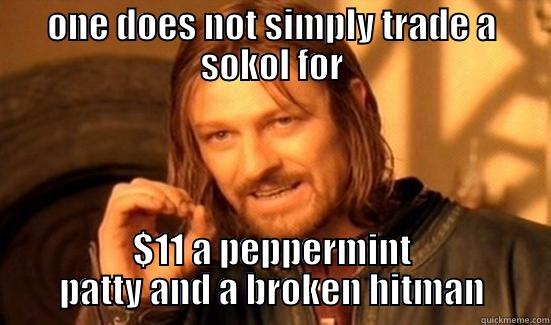 ONE DOES NOT SIMPLY TRADE A SOKOL FOR $11 A PEPPERMINT PATTY AND A BROKEN HITMAN Boromir