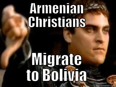 ARMENIAN CHRISTIANS MIGRATE TO BOLIVIA Downvoting Roman