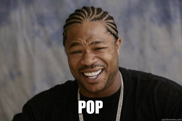  pop   Xzibit meme