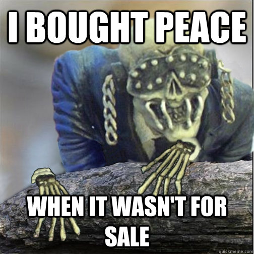 I bought peace when it wasn't for sale - I bought peace when it wasn't for sale  Misc