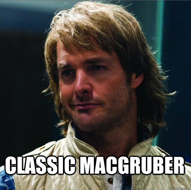  CLASSIC MACGRUBER  MacGruber