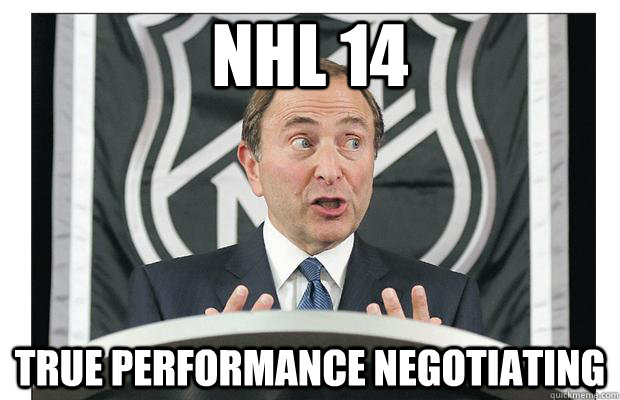 NHL 14 TRUE PERFORMANCE NEGOTIATING   Gary Bettman Meme