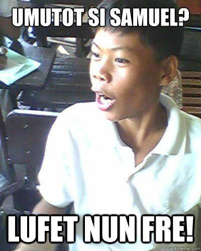 umutot si samuel? lufet nun fre! - umutot si samuel? lufet nun fre!  Misc