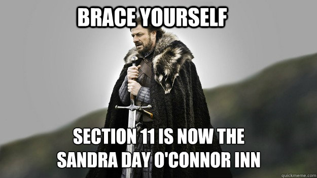 Brace Yourself Section 11 is now the
Sandra Day O'Connor Inn  Ned stark winter is coming