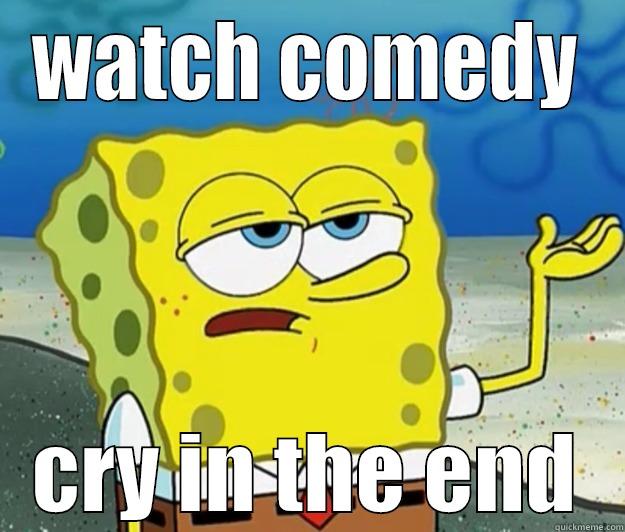 watch comedy cry in the end - WATCH COMEDY CRY IN THE END Tough Spongebob
